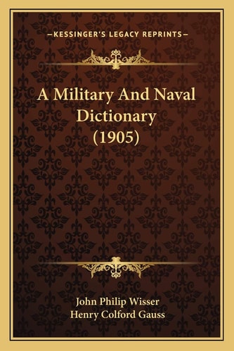 A Military And Naval Dictionary (1905)