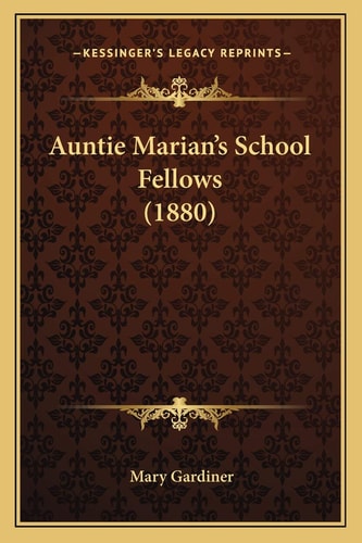Auntie Marian's School Fellows (1880)