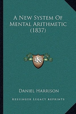 A New System Of Mental Arithmetic (1837)