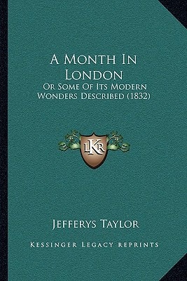 A Month In London: Or Some Of Its Modern Wonders Described (1832)
