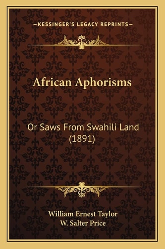 African Aphorisms: Or Saws From Swahili Land (1891)