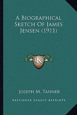 A Biographical Sketch Of James Jensen (1911)