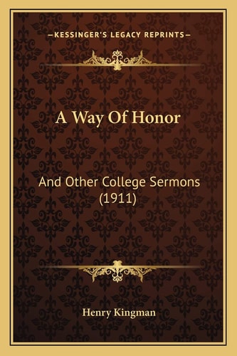 A Way Of Honor: And Other College Sermons (1911)