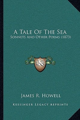 A Tale Of The Sea: Sonnets And Other Poems (1873)