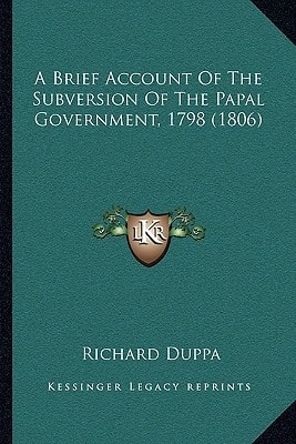 A Brief Account Of The Subversion Of The Papal Government, 1798 (1806)