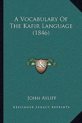 A Vocabulary Of The Kafir Language (1846)
