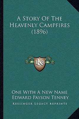A Story Of The Heavenly Campfires (1896)
