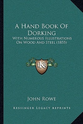 A Hand Book Of Dorking: With Numerous Illustrations On Wood And Steel (1855)