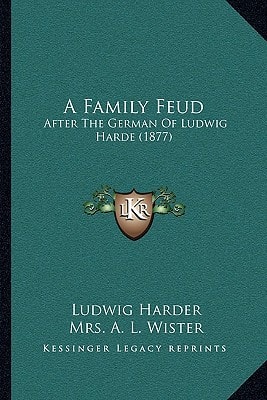 A Family Feud: After The German Of Ludwig Harde (1877)