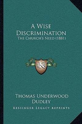 A Wise Discrimination: The Church's Need (1881)