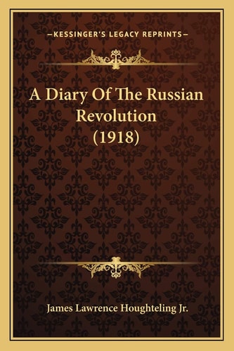 A Diary Of The Russian Revolution (1918)