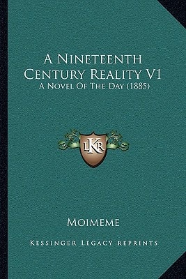 A Nineteenth Century Reality V1: A Novel Of The Day (1885)