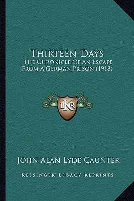 Thirteen Days: The Chronicle Of An Escape From A German Prison (1918)