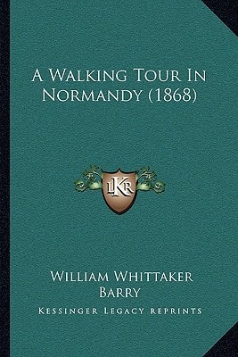 A Walking Tour In Normandy (1868)
