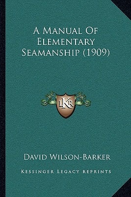 A Manual Of Elementary Seamanship (1909)