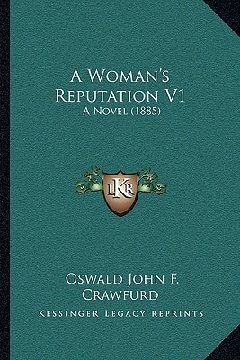A Woman's Reputation V1: A Novel (1885)
