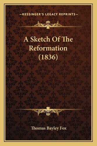 A Sketch Of The Reformation (1836)