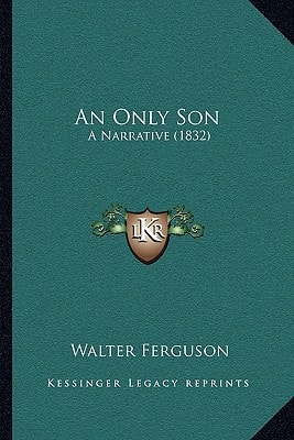 An Only Son: A Narrative (1832)