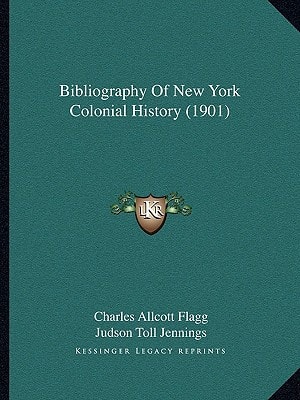 Bibliography Of New York Colonial History (1901)