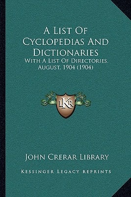 A List Of Cyclopedias And Dictionaries: With A List Of Directories. August, 1904 (1904)