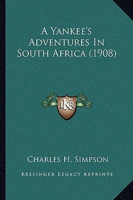 A Yankee's Adventures In South Africa (1908)