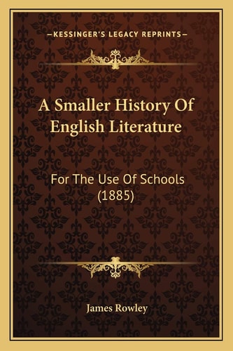 A Smaller History Of English Literature: For The Use Of Schools (1885)