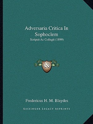 Adversaria Critica In Sophoclem: Scripsit Ac Collegit (1899)