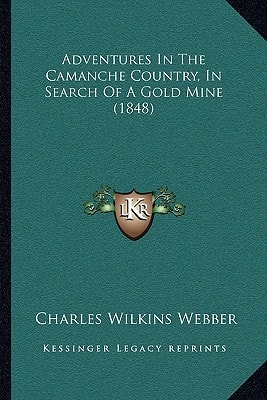 Adventures In The Camanche Country, In Search Of A Gold Mine (1848)