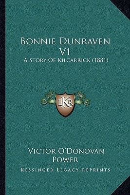 Bonnie Dunraven V1: A Story Of Kilcarrick (1881)
