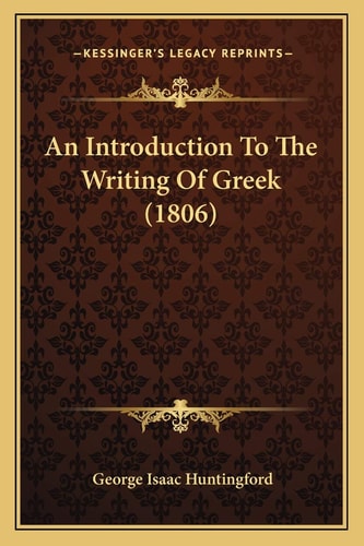 An Introduction To The Writing Of Greek (1806)