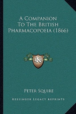 A Companion To The British Pharmacopoeia (1866)