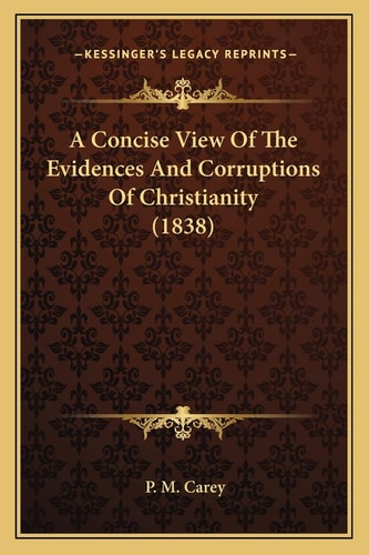 A Concise View Of The Evidences And Corruptions Of Christianity (1838)