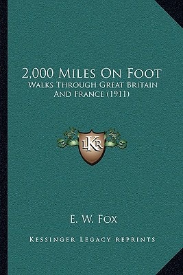 2,000 Miles On Foot: Walks Through Great Britain And France (1911)