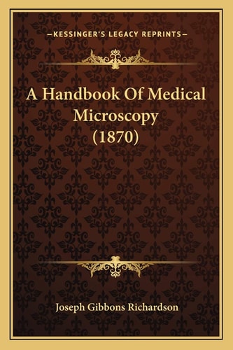 A Handbook Of Medical Microscopy (1870)
