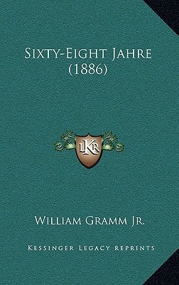 Sixty-Eight Jahre (1886)