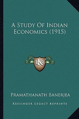 A Study Of Indian Economics (1915)
