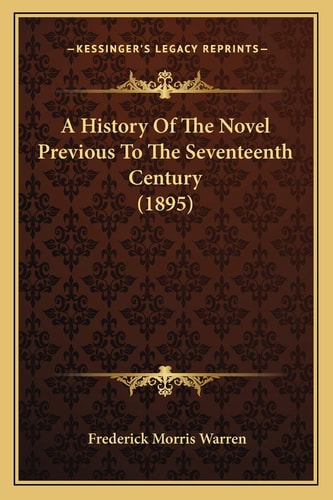 A History Of The Novel Previous To The Seventeenth Century (1895)