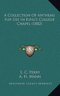 A Collection Of Anthems For Use In King's College Chapel (1882)