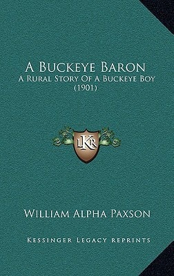 A Buckeye Baron: A Rural Story Of A Buckeye Boy (1901)