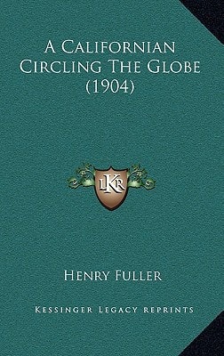 A Californian Circling The Globe (1904)