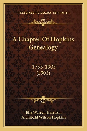 A Chapter Of Hopkins Genealogy: 1735-1905 (1905)