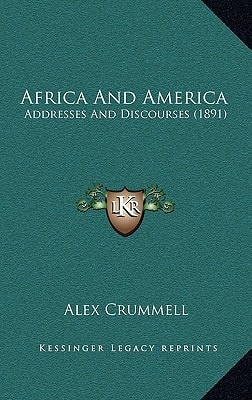 Africa And America: Addresses And Discourses (1891)