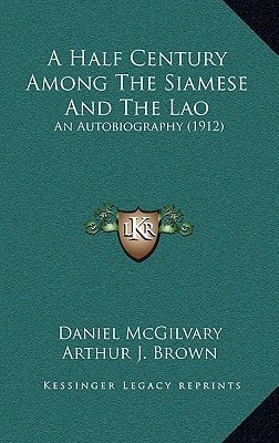 A Half Century Among The Siamese And The Lao: An Autobiography (1912)