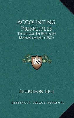 Accounting Principles: Their Use In Business Management (1921)