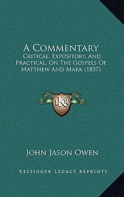 A Commentary: Critical, Expository, And Practical, On The Gospels Of Matthew And Mark (1857)