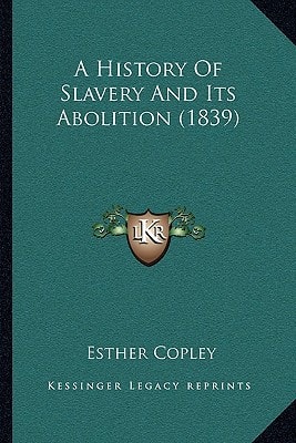 A History Of Slavery And Its Abolition (1839)