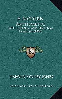 A Modern Arithmetic: With Graphic And Practical Exercises (1909)
