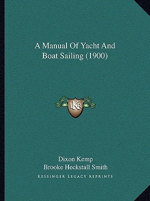 A Manual Of Yacht And Boat Sailing (1900)