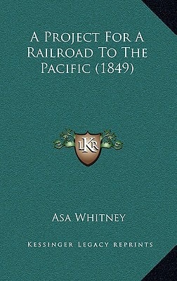A Project For A Railroad To The Pacific (1849)