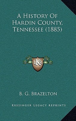 A History Of Hardin County, Tennessee (1885)